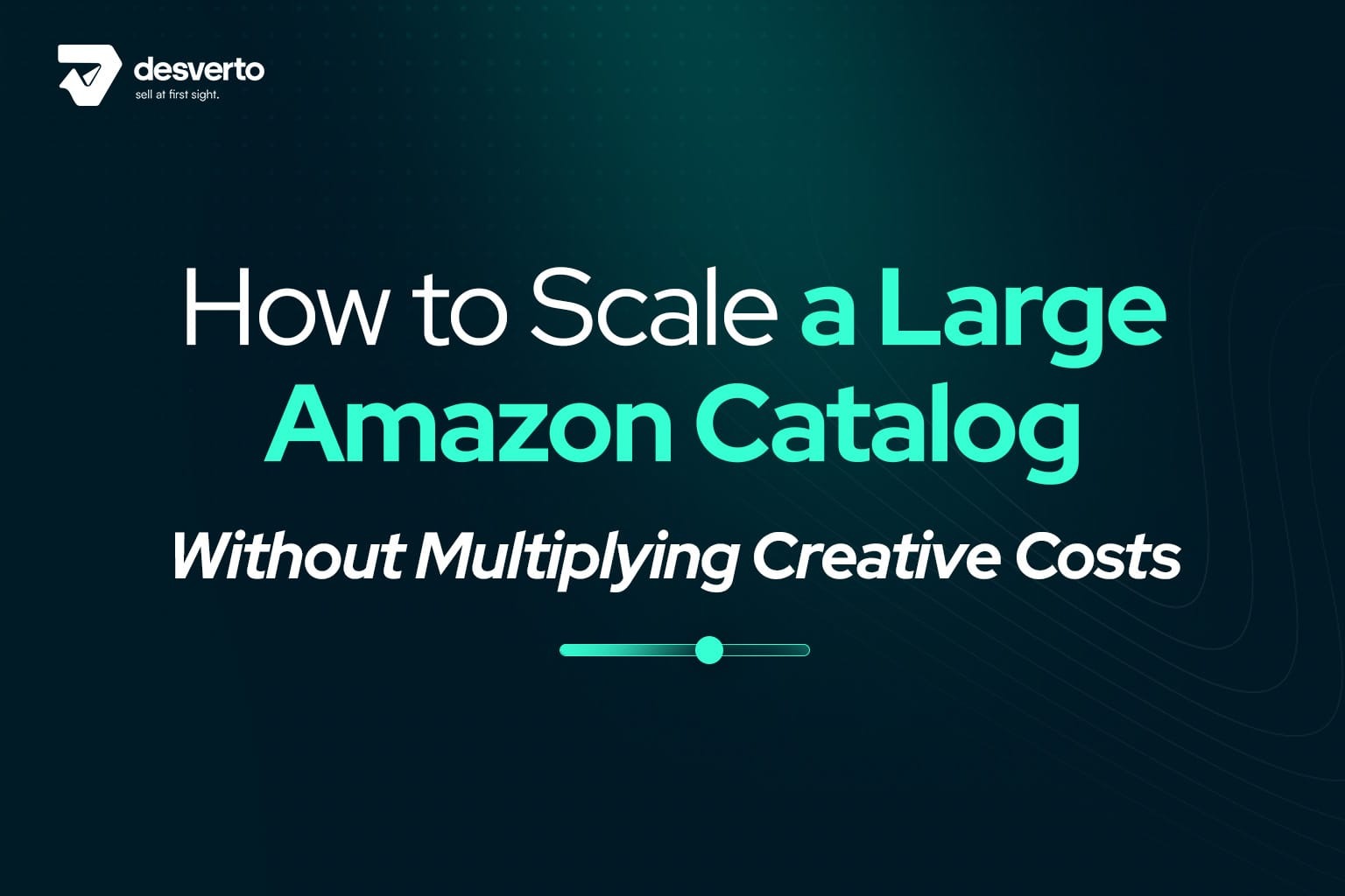 How to Scale a Large Amazon Catalog Without Multiplying Creative Costs